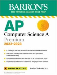 Barron’s Test Prep Ser.: AP Computer Science a Premium, 2022-2023: Comprehensive
