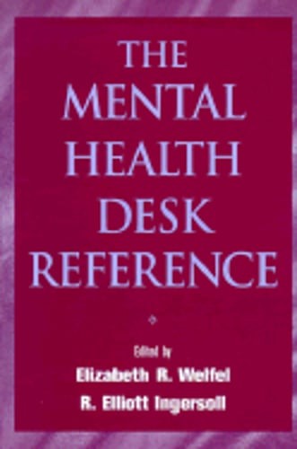 The Mental Health Desk Reference by Ph.D. Welfel, Elizabeth Reynolds: Used