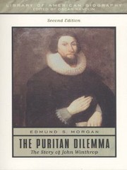 The Puritan Dilemma: The Story of John Winthrop by Morgan, Edmund S.
