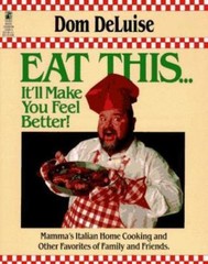 Eat This .. It’ll Make You Feel Better by Dom Deluise