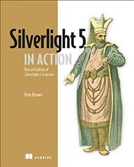 Silverlight 5 in Action : Revised Edition of Silverlight 4 in Act