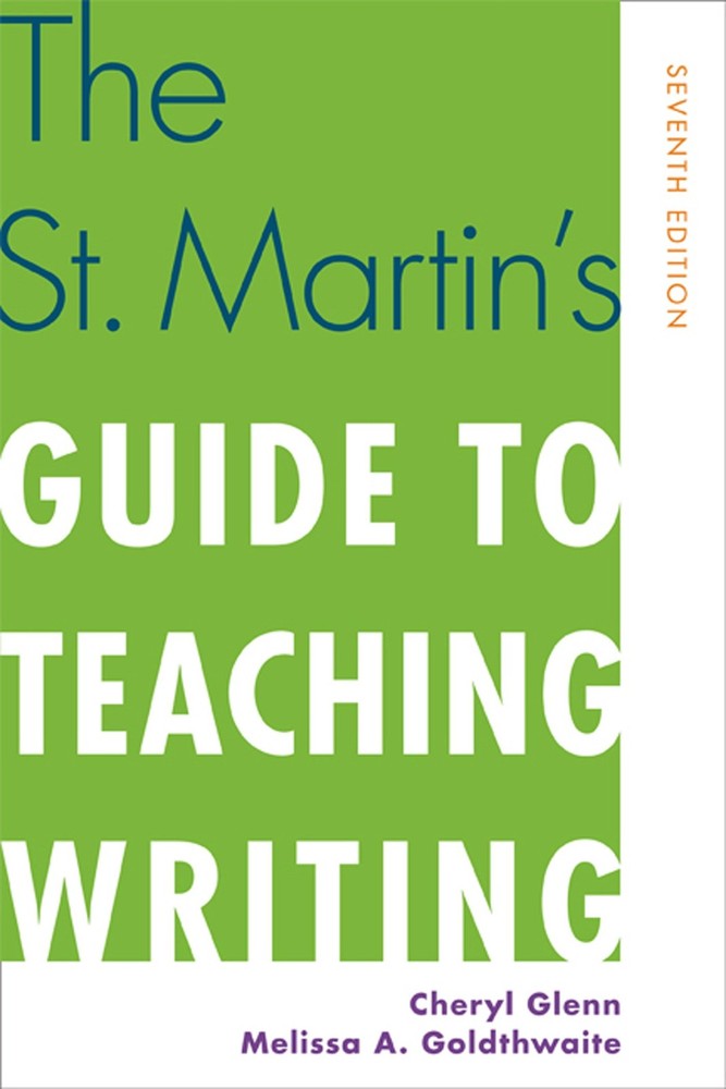 The St. Martin’s Guide to Teaching Writing
