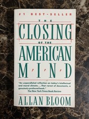 The Closing of the American Mind by Bloom, Allan