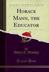 Horace Mann, the Educator (Classic Reprint)