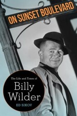 On Sunset Boulevard : The Life and Times of Billy Wilder, Paperback by Sikov,…