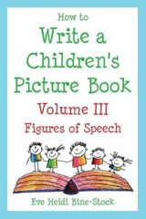 How to Write a Childrens Picture Book Volume III: Figures of Speech – VERY GOOD